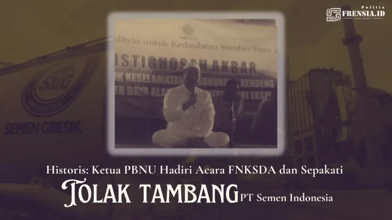 Gambar Historis: Ketua PBNU Hadiri Acara FNKSDA dan Sepakati Tolak Tambang PT Semen Indonesia (Sumber: NU Online)