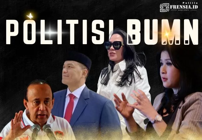 BUMN Dianggap Ladang Balas Budi, Berikut Daftar Politisi Berjasa Yang Menjabat Komisaris (Ilustrasi/Frensia)