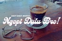 Gambar Dikit-Dikit Marah, Ngopi Dulu Bro! Rekomendasi Pakar (Sumber: BAJ/ Mashur Imam)