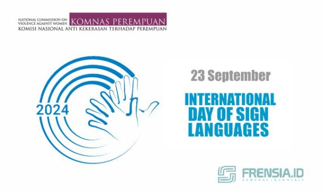 Gambar Peringati Hari Bahasa Isyarat Internasional, Komnas Perempuan: Harus Diakui Setara dengan Bahasa Lisan (Sumber: internationaldays.org/ komnasperempuan.go.id)