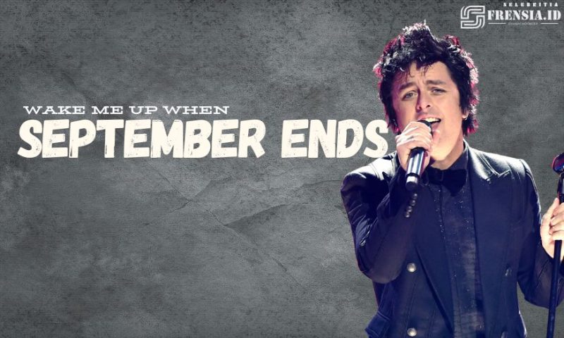 Gambar Wake Me Up When September Ends, Lagu Green Day Yang Ditulis Sang Ayah Wafat (sumber: Grafis/Imam)