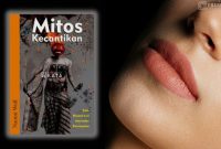 Gambar Mitos Kecantikan, Buku Naomi Wolf Cocok Bagi Perempuan Yang Hanya Senang Dandan (Sumber: Canva)