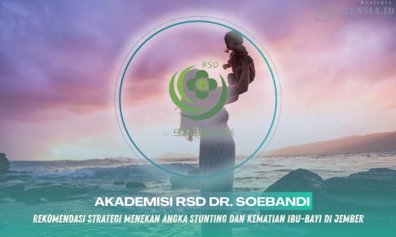 Gambar Akademisi RSD dr. Soebandi Rekomendasi Strategi Menekan Angka Stunting dan Kematian Ibu-Bayi di Jember (Sumber: Grafis/Canva/Frensia)
