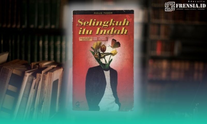 Gambar Salah Satu Karya Agus Noor, Lahirkan Kesan Suami Selingkuh Akan Jadi Tambah Romantis (Frensia/Grafis)