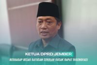 Gambar Ketua DPRD Berharap Besar Ratusan Sekolah Rusak Di Jember Dapat Direnovasi (Sumber;Grafis/Faiq Al Himam)