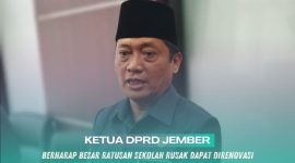 Gambar Ketua DPRD Berharap Besar Ratusan Sekolah Rusak Di Jember Dapat Direnovasi (Sumber;Grafis/Faiq Al Himam)