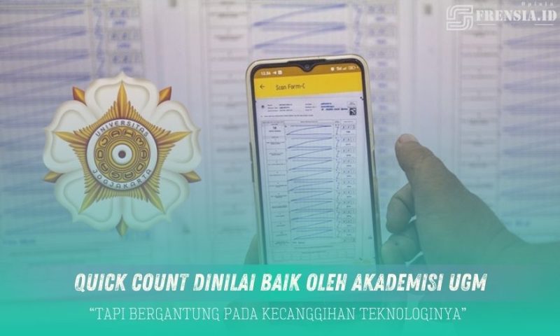 Gambar Quick Count Dinilai Baik Oleh Akademisi UGM, Tapi Bergantung pada Kecanggihan Teknologinya (Grafis/Frensia)