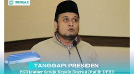 Tanggapi Presiden, PKB Jember Setuju Kepala Daerah Dipilih DPRD