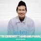 Gambar Dawuh Gus Baha', Istri Cerewet Tambang Pahala (Sumber: Frensia Grafis)