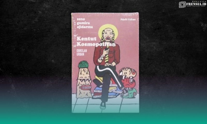 Gambar Kentut Kosmopolitan, Buku Seno Gumira yang Unik (Sumber: grafis Frensia)