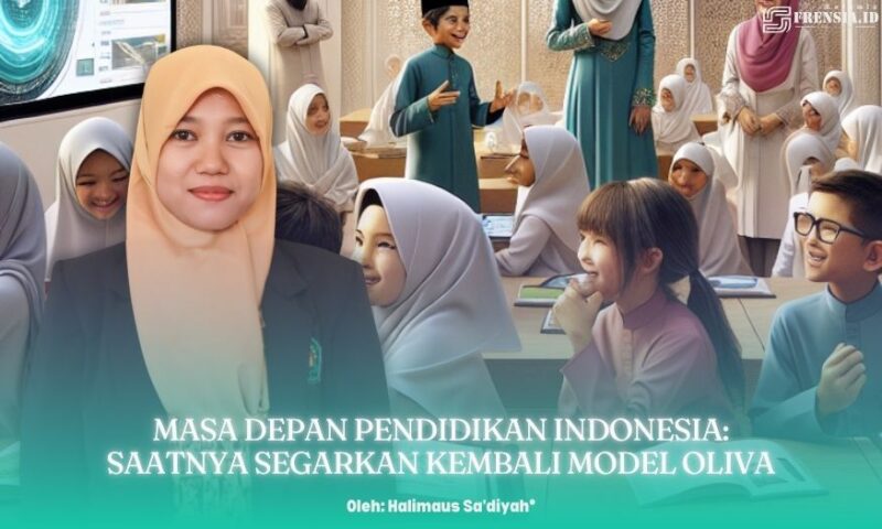 Gambar Masa Depan Pendidikan Indonesia: Saatnya Segarkan Kembali Model Oliva (Sumber: Grafis Frensia)