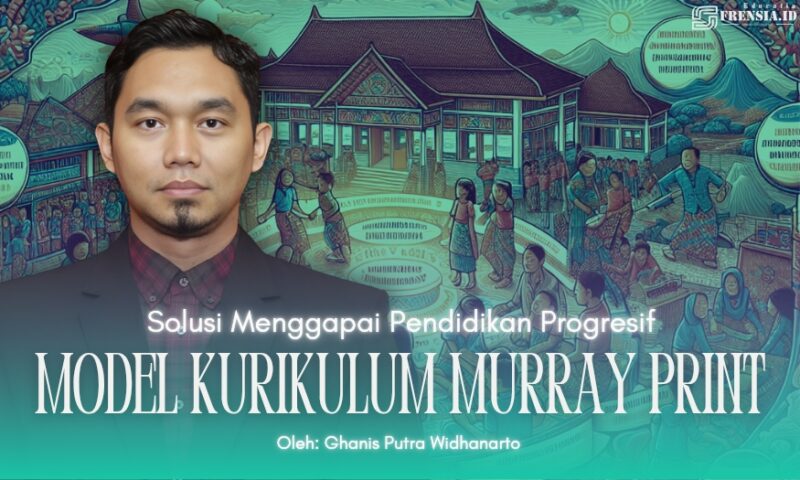 Gambar Model Kurikulum Murray Print: Solusi Menggapai Pendidikan Progresif (Sumber: Grafis Frensia)