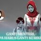 Gambar Ganti Menteri, Kenapa Harus Ganti Kurikulum? (Sumber: Frensia Grafis)