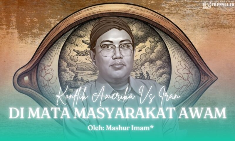 Gambar Ilustrasi Konflik Amerika-Iran di Mata Masyarakat Awam (Grafis Frensia)