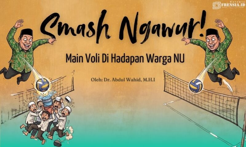Gambar Smash Ngawur! Main Voli Di Hadapan Warga NU (Sumber: Frensia Grafis)